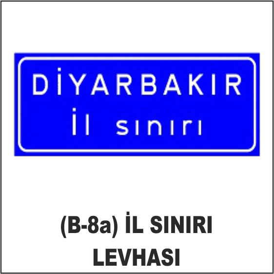 (B-8a) İL SINIRI LEVHASI